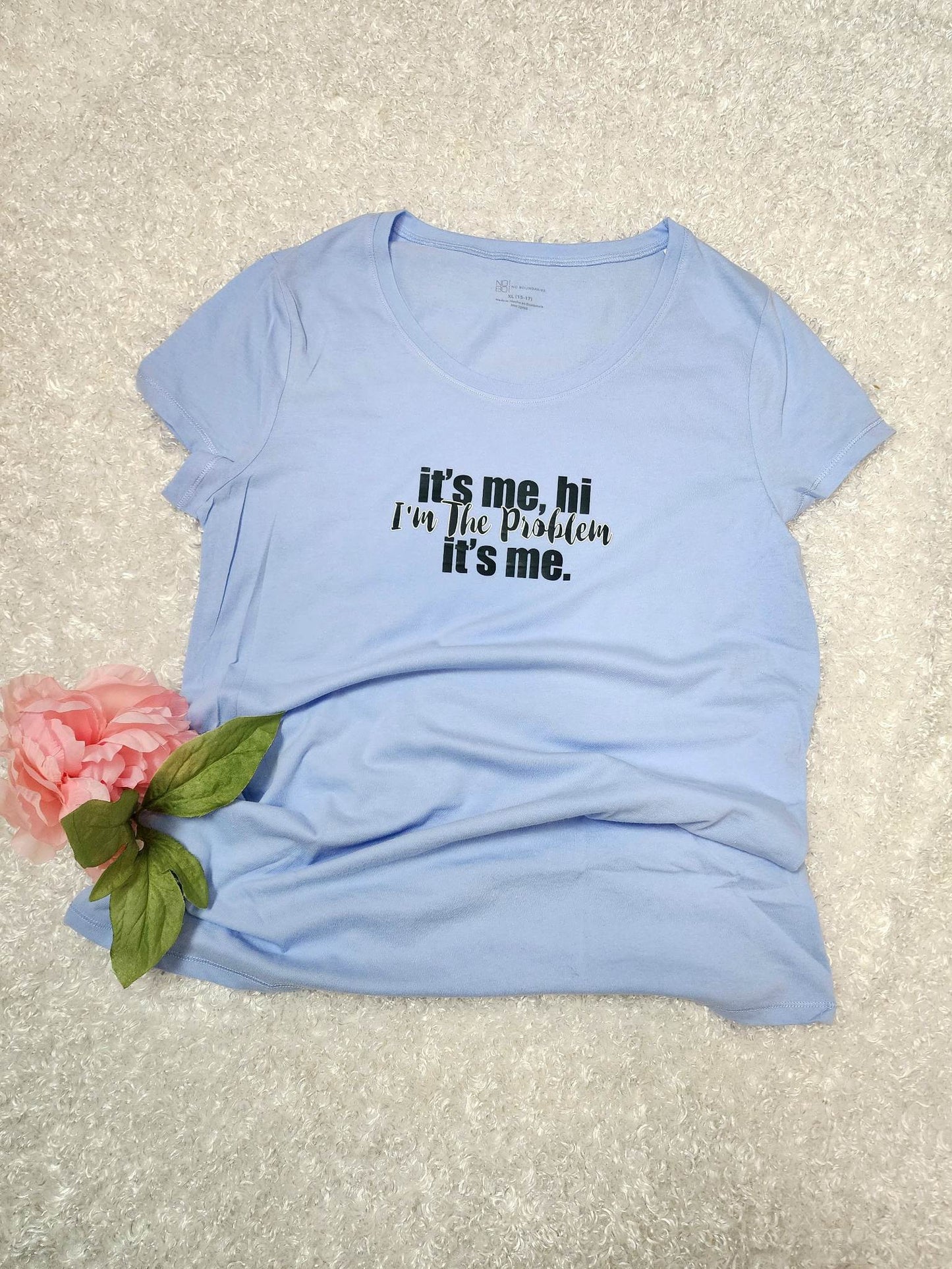 It's me,hi I'm the Problem it's me t-shirt