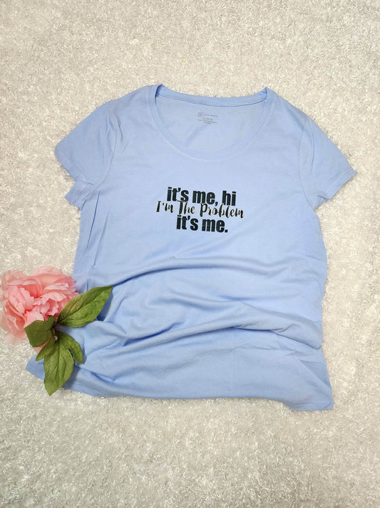 It's me,hi I'm the Problem it's me t-shirt